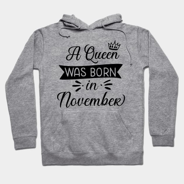 A queen Was born in November Hoodie by Satic